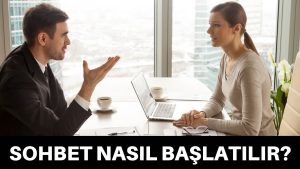 Sohbet Nasıl Başlatılır